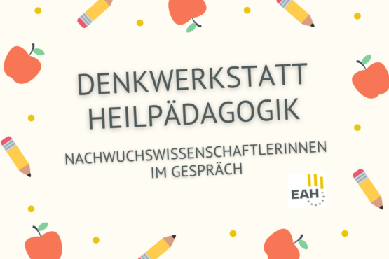 Denkwerkstatt Heilpädagogik NachwuchswissenschaftlerInnen im Gespräch